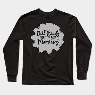 Dirt Roads make the Best Memories Gear Black Long Sleeve T-Shirt